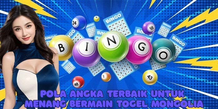 Pola Angka Terbaik Untuk Menang Bermain Togel Mongolia