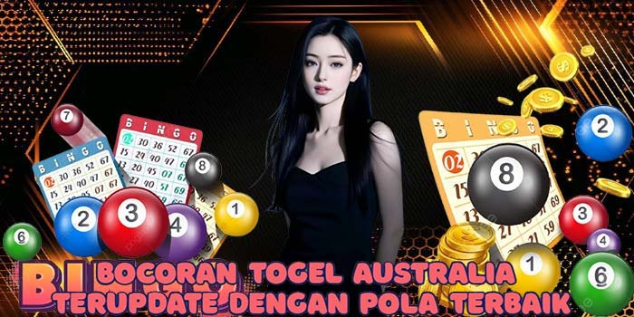 Bocoran Togel Australia Terupdate Dengan Pola Terbaik